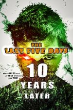 Watch The Last Five Days: 10 Years Later Nowvideo