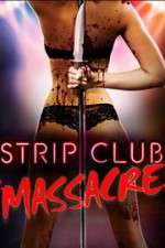 Watch Strip Club Massacre Nowvideo