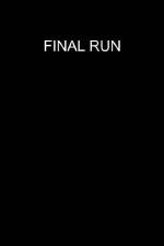 Watch Final Run Nowvideo