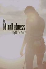 Watch Is Mindfulness Right for You? Nowvideo