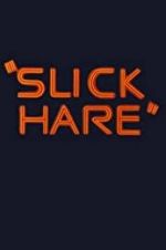 Watch Slick Hare Nowvideo