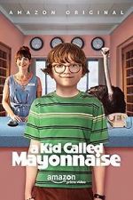 Watch A Kid Called Mayonnaise Nowvideo