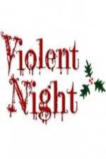 Watch Violent Night The Movie Nowvideo