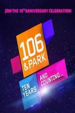 Watch 106 & Park 10th Anniversary Special Nowvideo