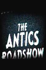 Watch The Antics Roadshow Nowvideo