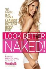 Watch Look Better Naked Nowvideo