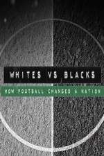Watch Whites Vs Blacks How Football Changed a Nation Nowvideo