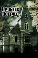 Watch Haunted Buffalo Nowvideo