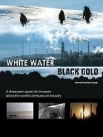 Watch White Water, Black Gold Nowvideo