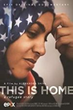 Watch This Is Home: A Refugee Story Nowvideo