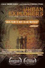 Watch Urban Explorers Into the Darkness Nowvideo