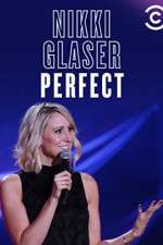 Watch Nikki Glaser: Perfect Nowvideo