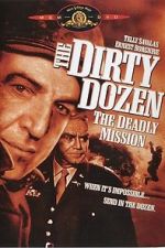 Watch The Dirty Dozen: The Deadly Mission Nowvideo