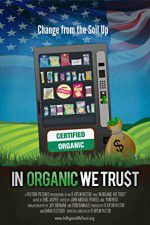 Watch In Organic We Trust Nowvideo