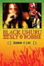 Watch Dubbin It Live: Black Uhuru, Sly & Robbie Nowvideo