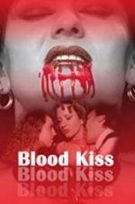 Watch Blood Kiss Nowvideo