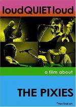 Watch loudQUIETloud: A Film About the Pixies Nowvideo