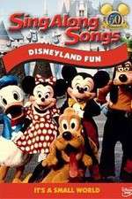 Watch Disney Sing-Along-Songs Disneyland Fun Nowvideo