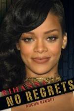 Watch Rihanna No Regrets Nowvideo
