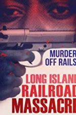 Watch The Long Island Railroad Massacre: 20 Years Later Nowvideo
