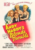 Watch Andy Hardy\'s Blonde Trouble Nowvideo