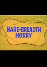 Watch Hare-Breadth Hurry Nowvideo