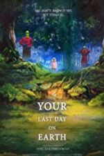 Watch Your last day on earth Nowvideo