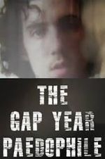 Watch The Gap Year Paedophile Nowvideo