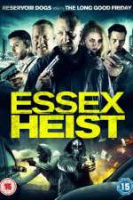 Watch Essex Heist Nowvideo