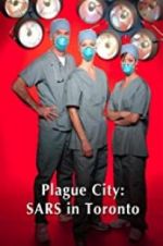 Watch Plague City: SARS in Toronto Nowvideo