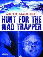 Watch Arctic Manhunt: Hunt for the Mad Trapper Nowvideo