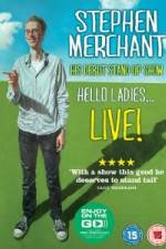 Watch Stephen Merchant: Hello Ladies Nowvideo