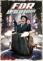 Watch FDR: American Badass! Nowvideo
