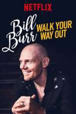 Watch Bill Burr: Walk Your Way Out Nowvideo