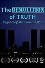 Watch The Demolition of Truth-Psychologists Examine 9/11 Nowvideo