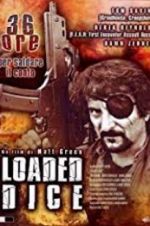 Watch Loaded Dice Nowvideo