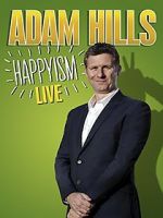 Watch Adam Hills: Happyism Live Nowvideo