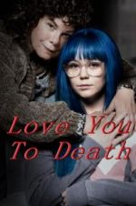 Watch Love You To Death Nowvideo