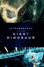 Watch Attenborough and the Giant Dinosaur Nowvideo