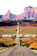 Watch Off the Grid: Life on the Mesa Nowvideo