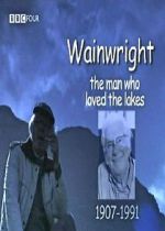 Watch Wainwright: The Man Who Loved the Lakes Nowvideo