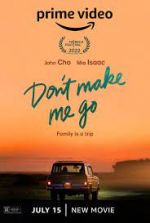Watch Don't Make Me Go Nowvideo