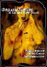 Watch Orgasm Torture in Satan\'s Rape Clinic Nowvideo