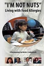 Watch I\'m Not Nuts: Living with Food Allergies Nowvideo