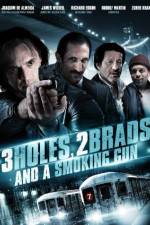 Watch Three Holes, Two Brads, and a Smoking Gun Nowvideo
