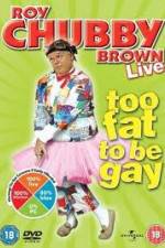 Watch Roy Chubby Brown Too Fat To Be Gay Nowvideo