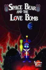 Watch Space Bear and the Love Bomb Nowvideo