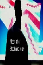 Watch Meet the Elephant Man Nowvideo