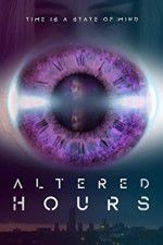 Watch Altered Hours Nowvideo