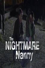 Watch The Nightmare Nanny Nowvideo
